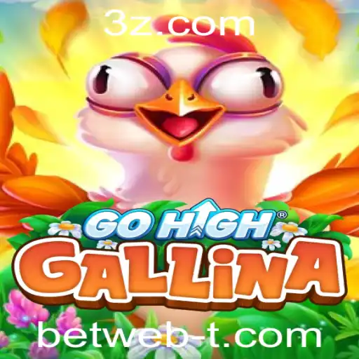 betweb - Descubra GoHighGallina: Um Jogo Emocionante no Universo Betweb